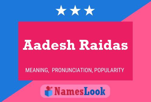 Aadesh Raidas பெயர் போஸ்டர்