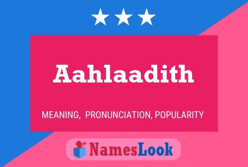 Aahlaadith பெயர் போஸ்டர்