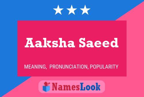 Aaksha Saeed பெயர் போஸ்டர்