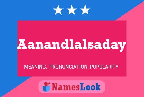 Aanandlalsaday பெயர் போஸ்டர்