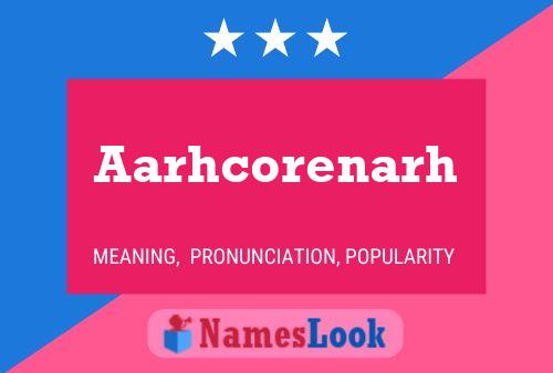 Aarhcorenarh பெயர் போஸ்டர்