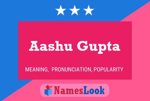 Aashu Gupta பெயர் போஸ்டர்