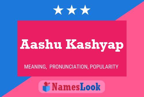 Aashu Kashyap பெயர் போஸ்டர்