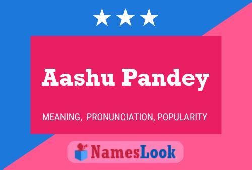 Aashu Pandey பெயர் போஸ்டர்