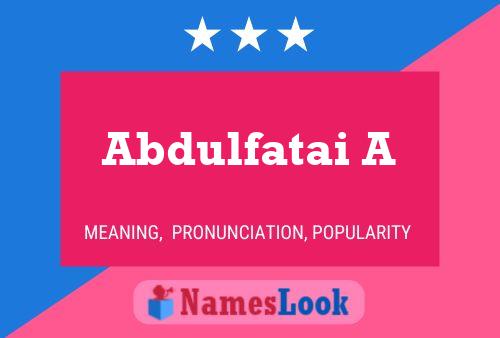 Abdulfatai A பெயர் போஸ்டர்