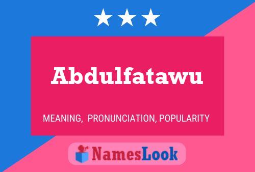 Abdulfatawu பெயர் போஸ்டர்