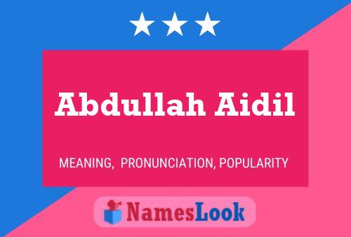 Abdullah Aidil பெயர் போஸ்டர்