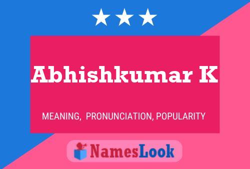 Abhishkumar K பெயர் போஸ்டர்