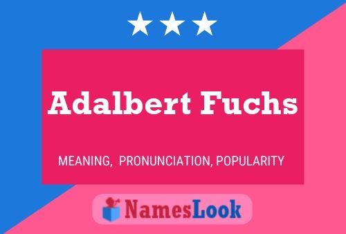 Adalbert Fuchs பெயர் போஸ்டர்