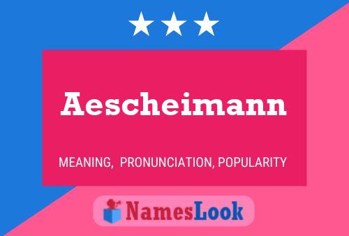 Aescheimann பெயர் போஸ்டர்