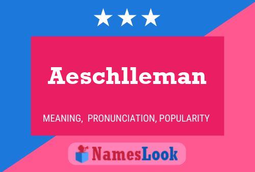 Aeschlleman பெயர் போஸ்டர்