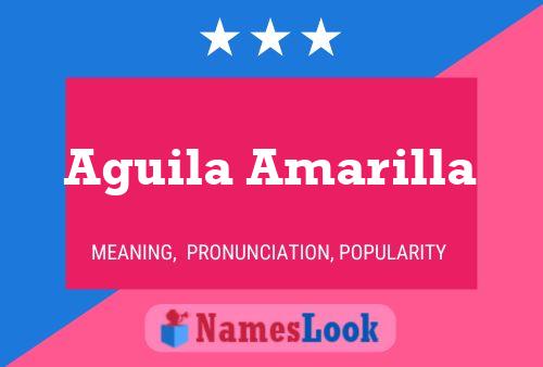 Aguila Amarilla பெயர் போஸ்டர்