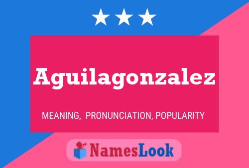 Aguilagonzalez பெயர் போஸ்டர்