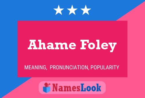 Ahame Foley பெயர் போஸ்டர்