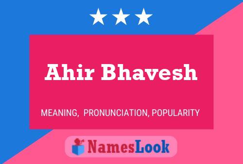 Ahir Bhavesh பெயர் போஸ்டர்