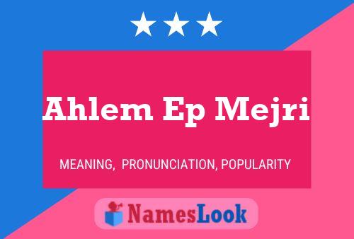 Ahlem Ep Mejri பெயர் போஸ்டர்