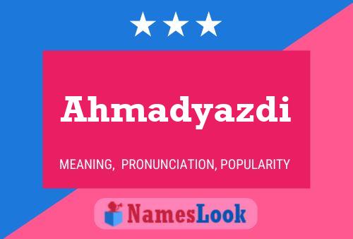 Ahmadyazdi பெயர் போஸ்டர்