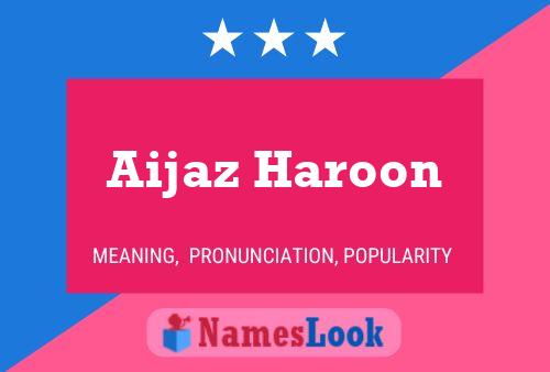 Aijaz Haroon பெயர் போஸ்டர்