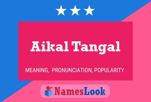 Aikal Tangal பெயர் போஸ்டர்