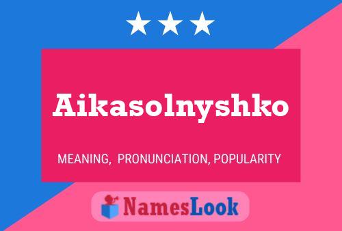 Aikasolnyshko பெயர் போஸ்டர்