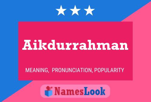 Aikdurrahman பெயர் போஸ்டர்