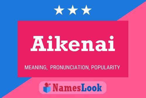 Aikenai பெயர் போஸ்டர்