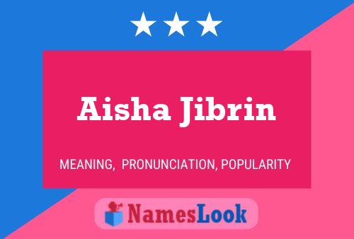 Aisha Jibrin பெயர் போஸ்டர்