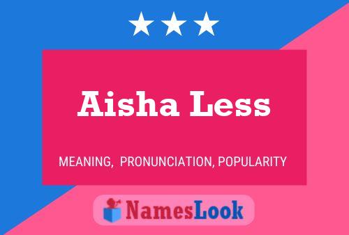 Aisha Less பெயர் போஸ்டர்