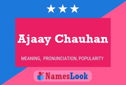 Ajaay Chauhan பெயர் போஸ்டர்