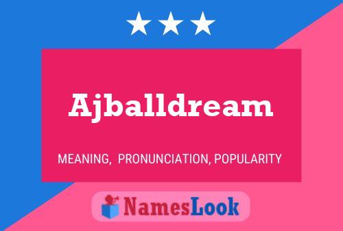 Ajballdream பெயர் போஸ்டர்