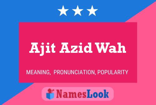 Ajit Azid Wah பெயர் போஸ்டர்