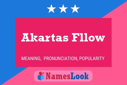 Akartas Fllow பெயர் போஸ்டர்