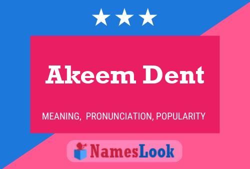 Akeem Dent பெயர் போஸ்டர்