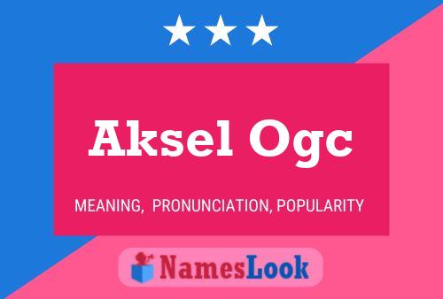 Aksel Ogc பெயர் போஸ்டர்