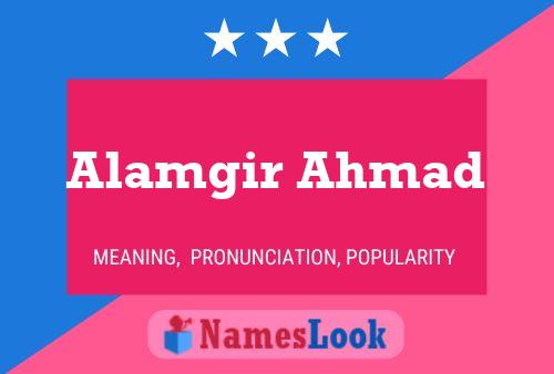 Alamgir Ahmad பெயர் போஸ்டர்