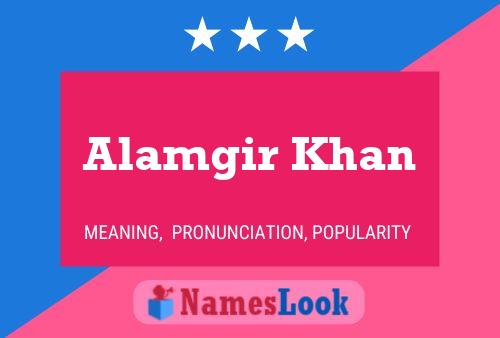 Alamgir Khan பெயர் போஸ்டர்