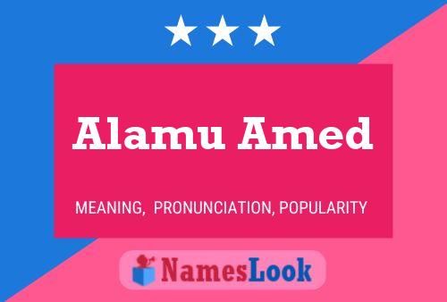 Alamu Amed பெயர் போஸ்டர்