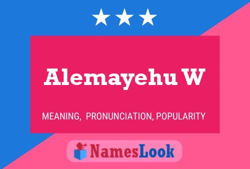 Alemayehu W பெயர் போஸ்டர்