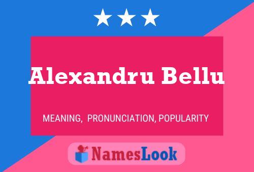 Alexandru Bellu பெயர் போஸ்டர்