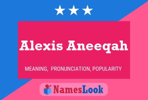 Alexis Aneeqah பெயர் போஸ்டர்