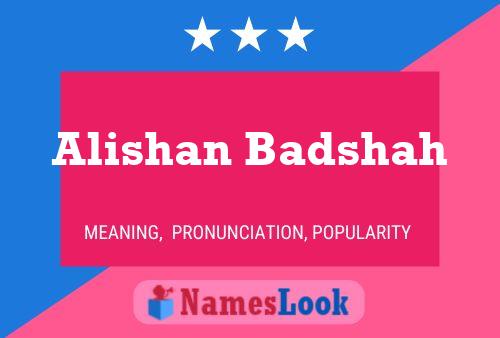 Alishan Badshah பெயர் போஸ்டர்