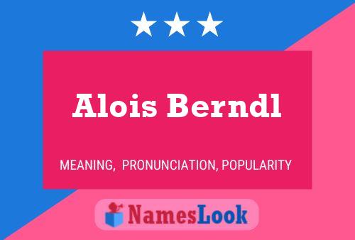 Alois Berndl பெயர் போஸ்டர்