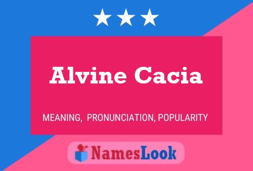 Alvine Cacia பெயர் போஸ்டர்