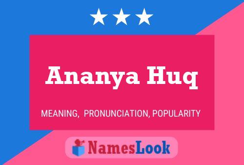 Ananya Huq பெயர் போஸ்டர்