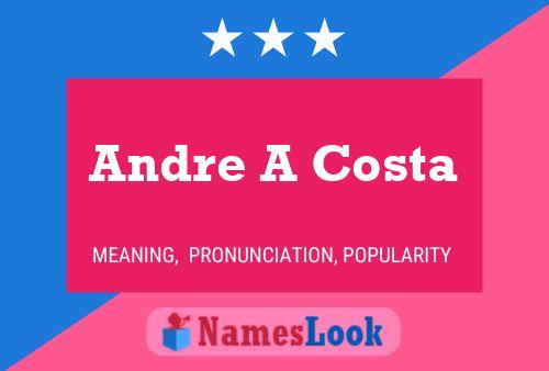 Andre A Costa பெயர் போஸ்டர்