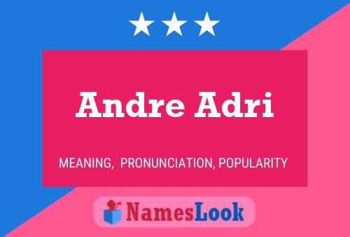 Andre Adri பெயர் போஸ்டர்