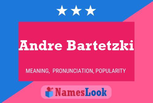 Andre Bartetzki பெயர் போஸ்டர்