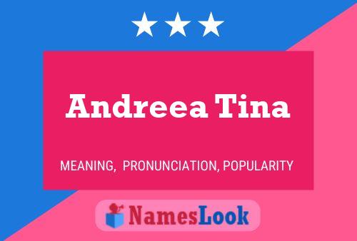 Andreea Tina பெயர் போஸ்டர்