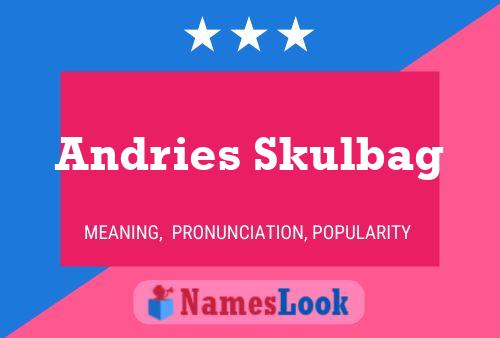 Andries Skulbag பெயர் போஸ்டர்