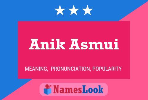 Anik Asmui பெயர் போஸ்டர்